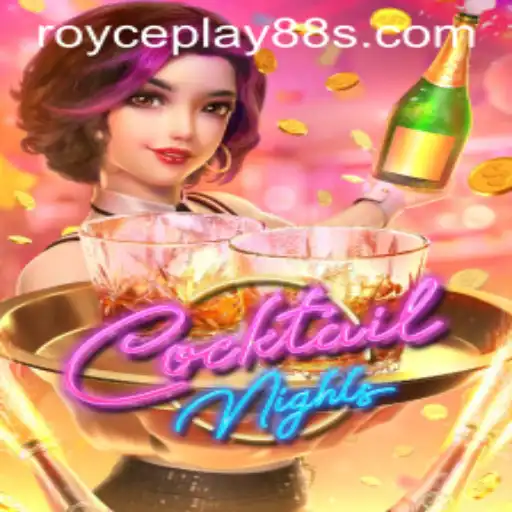 Discover the Excitement of CocktailNights with ROYCEPLAY88