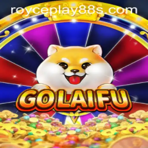 Discover GoLaiFu: An Exciting New Gaming Experience by ROYCEPLAY88